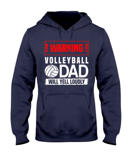 Volleyball Warning Dad Will Yell Loudly - Volleyball T-shirt and Hoodie 0921