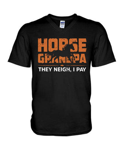 Horse Grandpa They Neigh I Pay - Horse T-shirt and Hoodie  0921