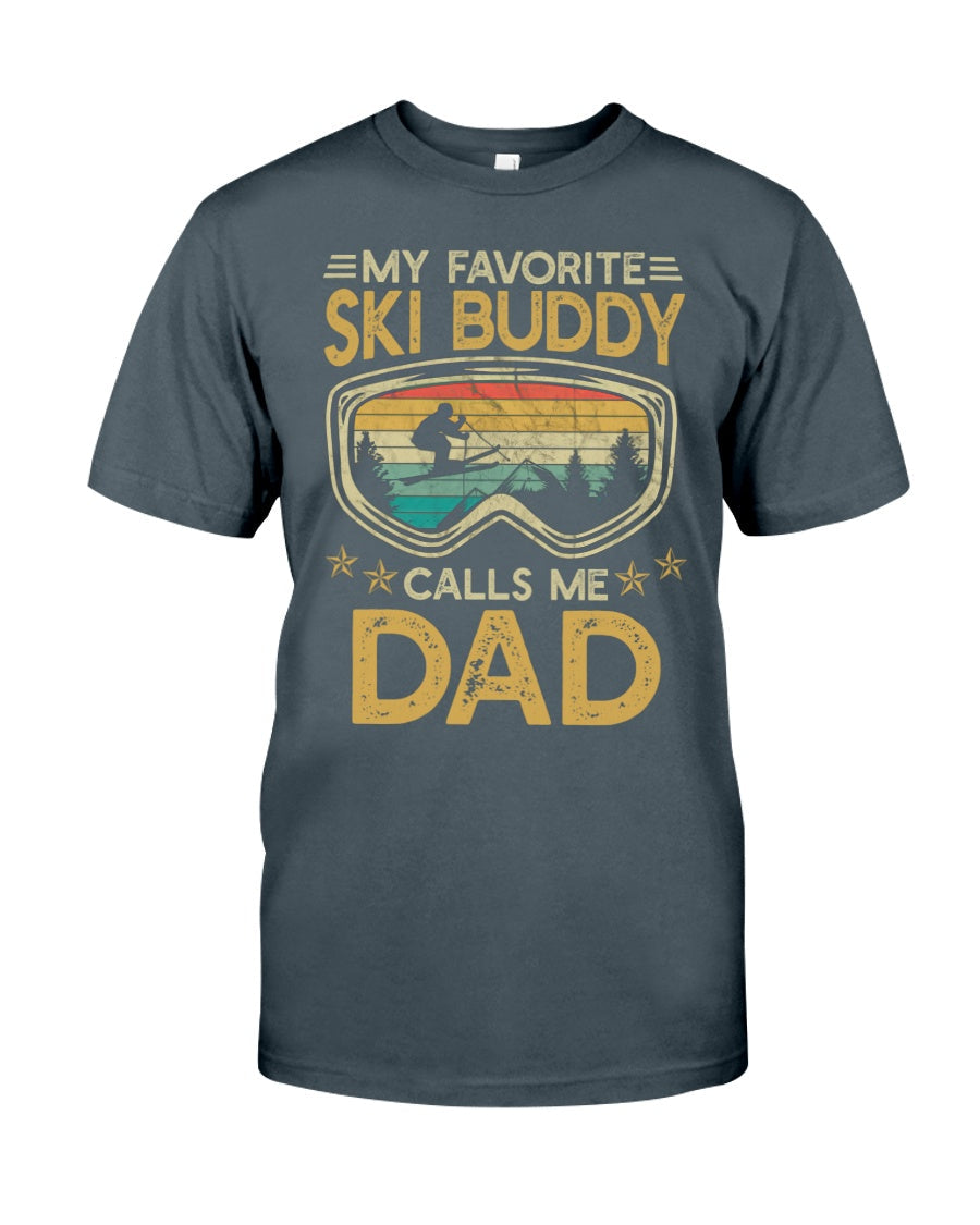 Skiing - My Favorite Ski Buddy Calls Me Dad - Skiing T-shirt and Hoodie 0921