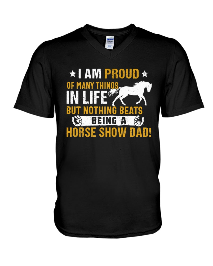 Horse I Am Proud Of Many Things In Life But Nothing Beats Being A Horse Show Dad - Horse T-shirt and Hoodie 0921