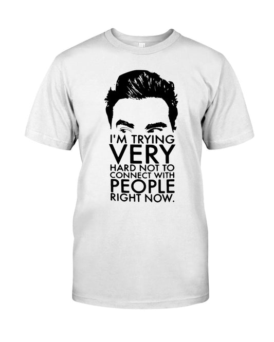 I'm Trying Very Hard Everyone's Show T-shirt and Hoodie 0323