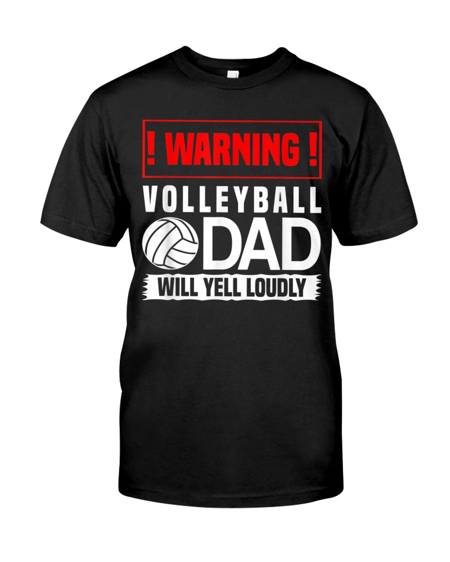 Volleyball Warning Dad Will Yell Loudly - Volleyball T-shirt and Hoodie 0921