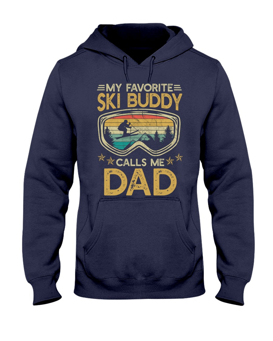 Skiing - My Favorite Ski Buddy Calls Me Dad - Skiing T-shirt and Hoodie 0921