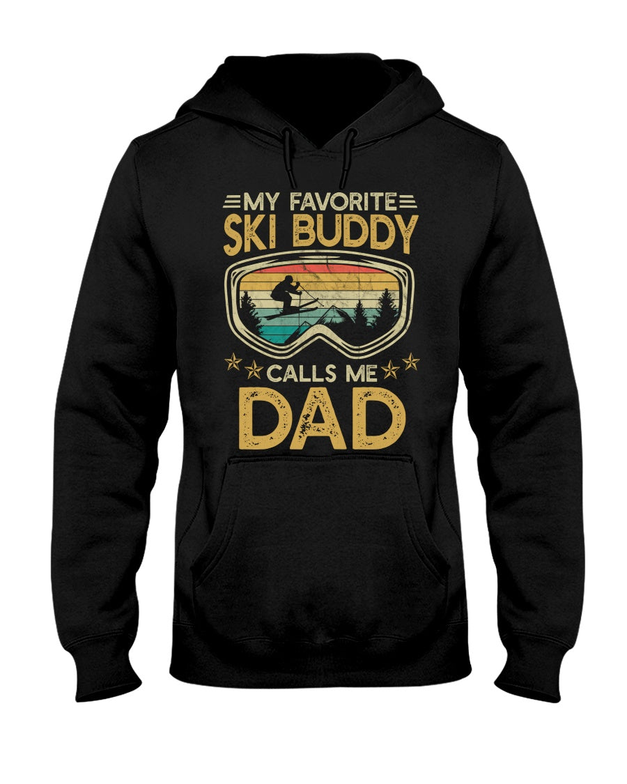 Skiing - My Favorite Ski Buddy Calls Me Dad - Skiing T-shirt and Hoodie 0921