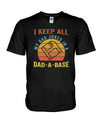 I Keep All My Dad Jokes In A Dad-A-Base - Father T-shirt and Hoodie 0921