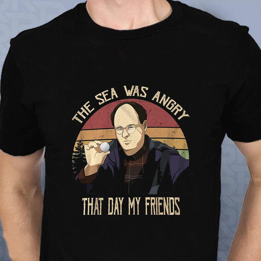 The Sea Was Angry That Day - Daily Life Show T-shirt and Hoodie 0323